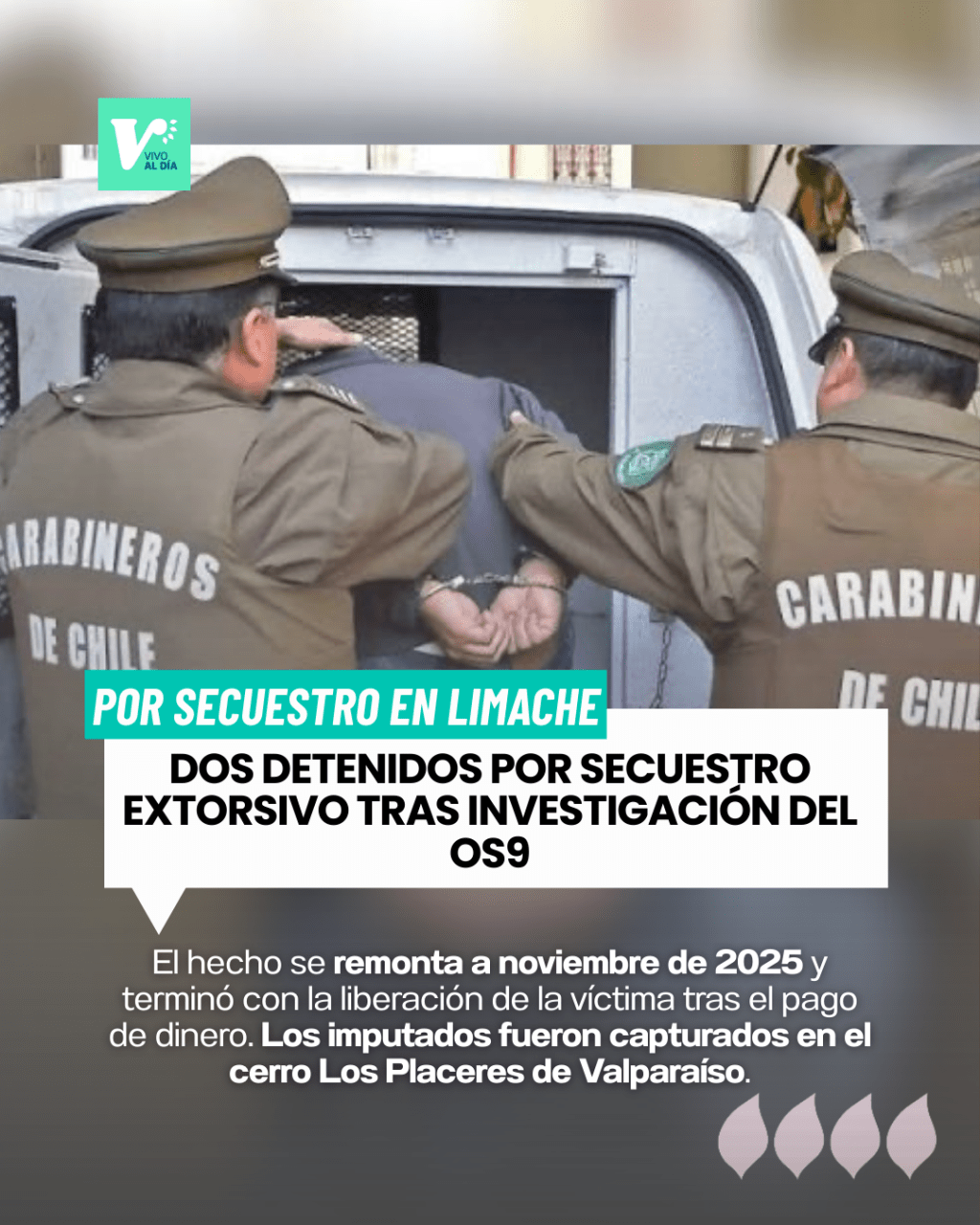 Dos detenidos por secuestro extorsivo ocurrido en Limache tras investigación del&nbsp;OS9